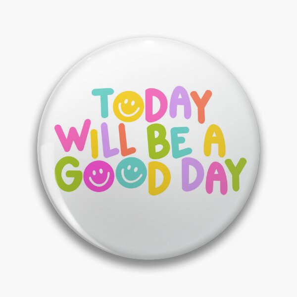 Item preview, Today Will Be a Good Day designed and sold by mafervicenttin.