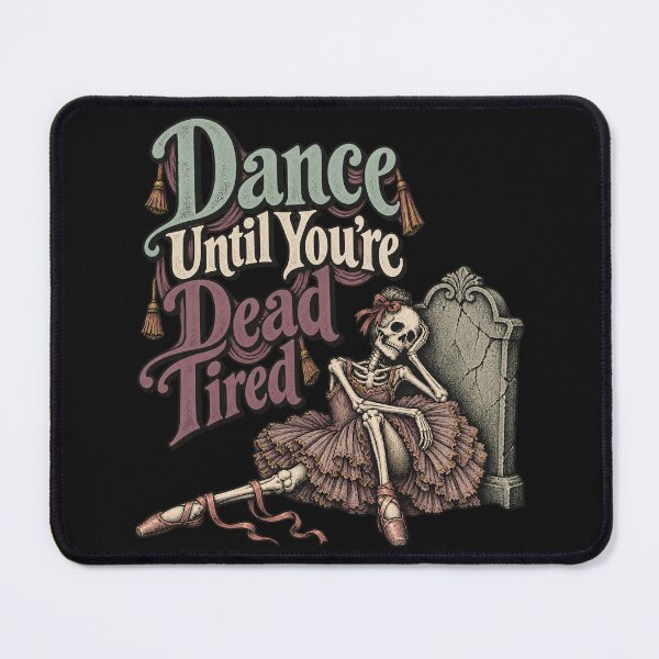 Item preview, Dance Until You’re Dead Tired ballerina Halloween designed and sold by JollyNib.