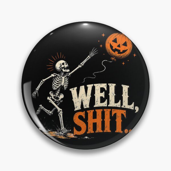 Item preview, Well Shit... Funny Halloween Skeleton For Gothic Fans  designed and sold by MalwasBasket.