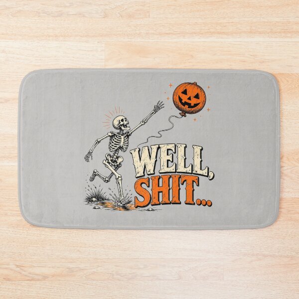 Item preview, Well Shit... Funny Halloween Skeleton For Gothic Fans  designed and sold by MalwasBasket.