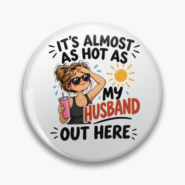 Item preview, It's Almost As Hot As My Husband Out Here for Wife designed and sold by MotylekAnia.