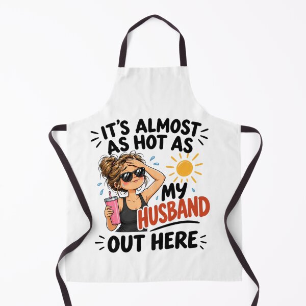 Item preview, It's Almost As Hot As My Husband Out Here for Wife designed and sold by MotylekAnia.