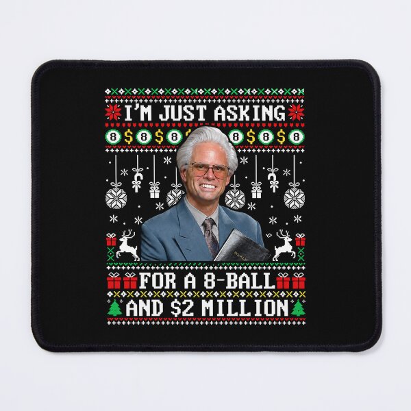 Item preview, Uncle Baby Billy, I Am Just Asking For An 8 Ball And 2 Million designed and sold by CATTYHOLA.