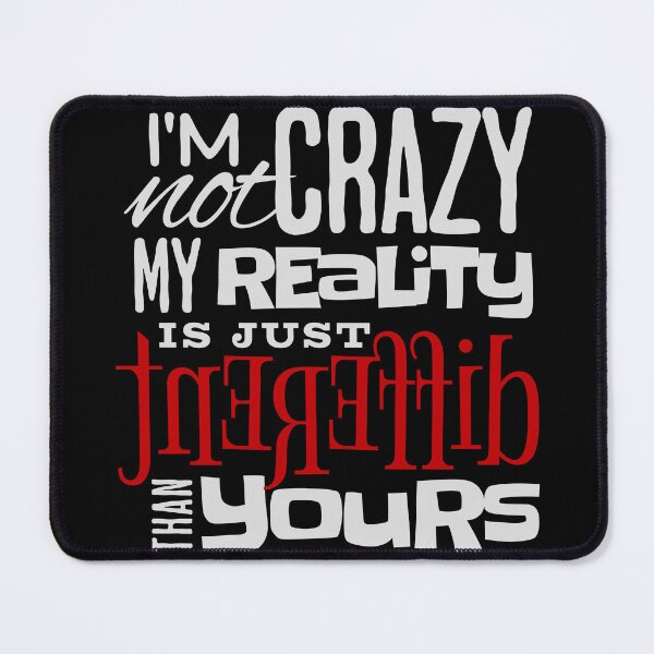 Item preview, I'm Not Crazy My Reality Is Just Different Than Yours Shirt | Funny Quote Tee | Humor Graphic Tshirt designed and sold by vec4u.