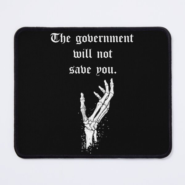 Item preview, The Government Will Not Save You - Skeleton Hand designed and sold by theandroidvivz.