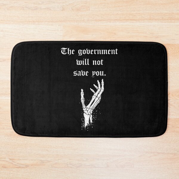 Item preview, The Government Will Not Save You - Skeleton Hand designed and sold by theandroidvivz.
