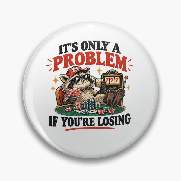 Item preview, It's Only A Problem If You're Losing designed and sold by MotylekAnia.