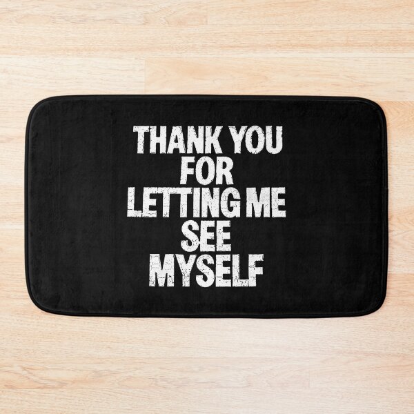 Item preview, Thank You For Letting Me See Myself designed and sold by theandroidvivz.