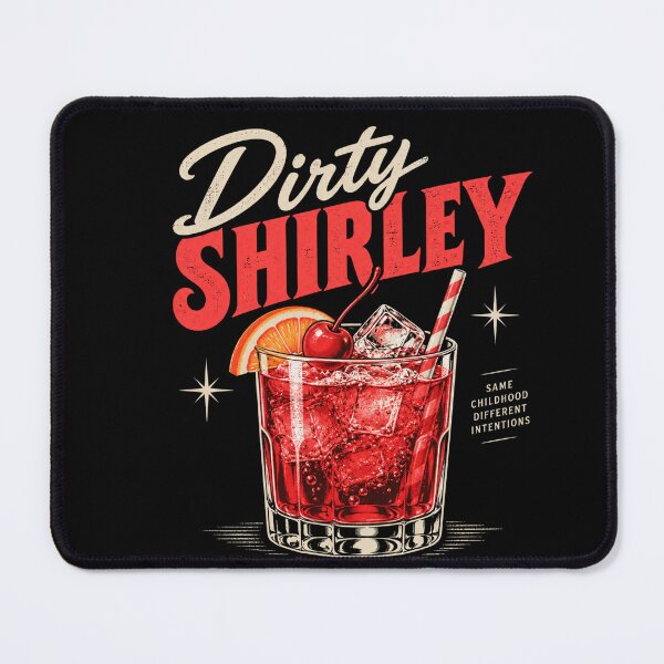 Item preview, Dirty Shirley Cocktail – Same Childhood Different Intentions designed and sold by Kybruno's Creations.