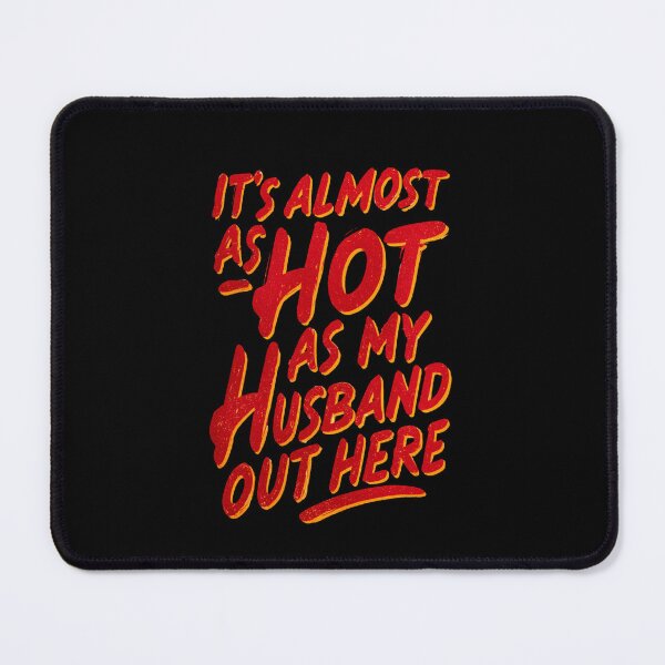Item preview, It's Almost As Hot As My Husband Out Here – Funny Husband Wife Marriage Shirt designed and sold by DyzioSupply.