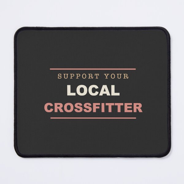 Item preview, Support Your Local Crossfitter - CrossFit designed and sold by RetroThreadWorks.