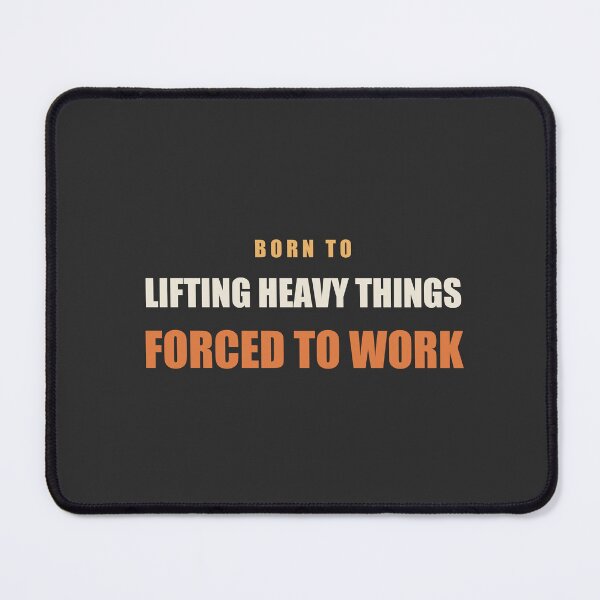 Item preview, Born To Lifting Heavy Things Forced To Work - CrossFit designed and sold by RetroThreadWorks.