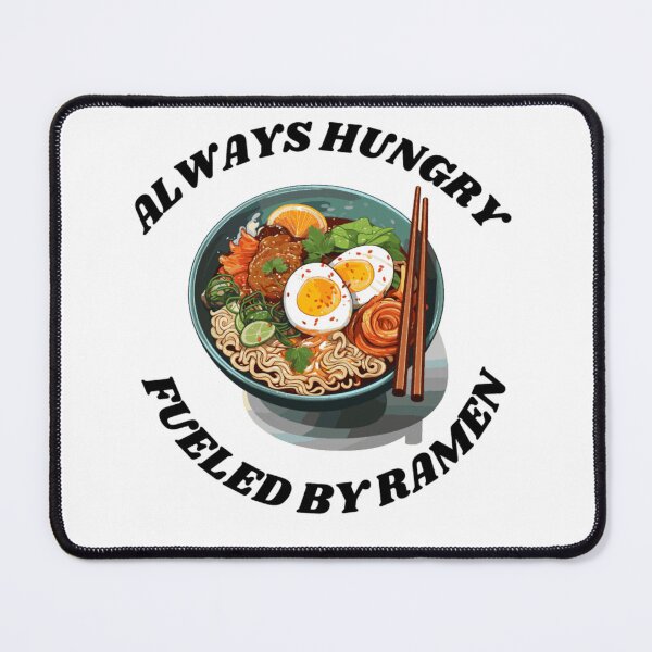 Item preview, Always Hungry Fueled By Ramen Funny Japanese Foodie Quote designed and sold by Founderpallavi.