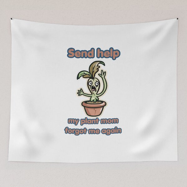 Item preview, Send Help Plant Mom Forgot Me Funny Design designed and sold by FashionDollQtr.