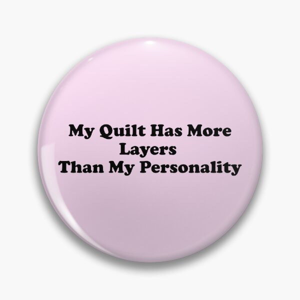 Item preview, My Quilt Has More Layers Than My Personality Funny Quilting Design designed and sold by DT creations.