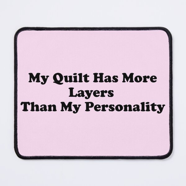Item preview, My Quilt Has More Layers Than My Personality Funny Quilting Design designed and sold by DT creations.