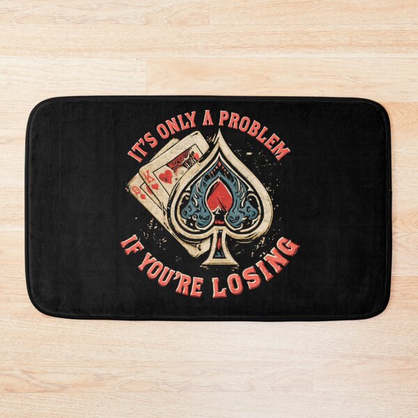 Item preview, It's Only A Problem If You're Losing – Funny Gambling Casino Poker Shirt designed and sold by DyzioSupply.