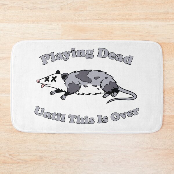Item preview, Playing Dead Until This Is Over. funny opossum designed and sold by NPC-wear.