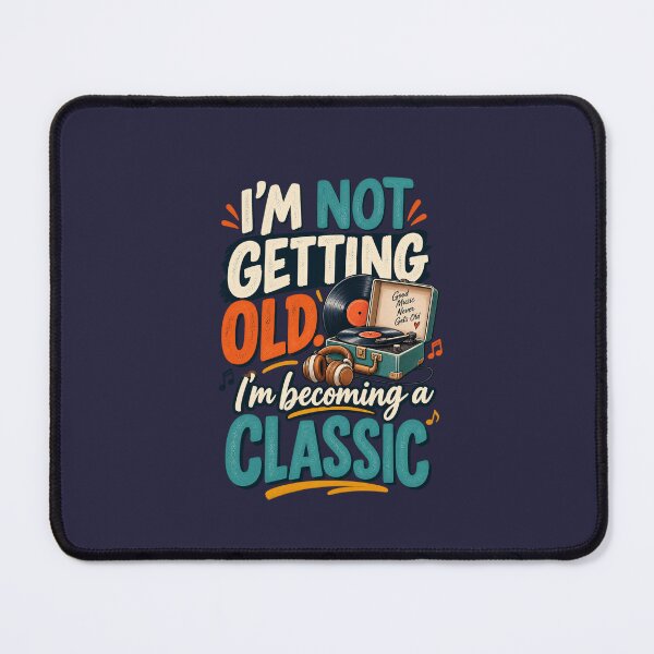 Item preview, I'm Not Getting Old Music Senior Humor designed and sold by PunchDrop.