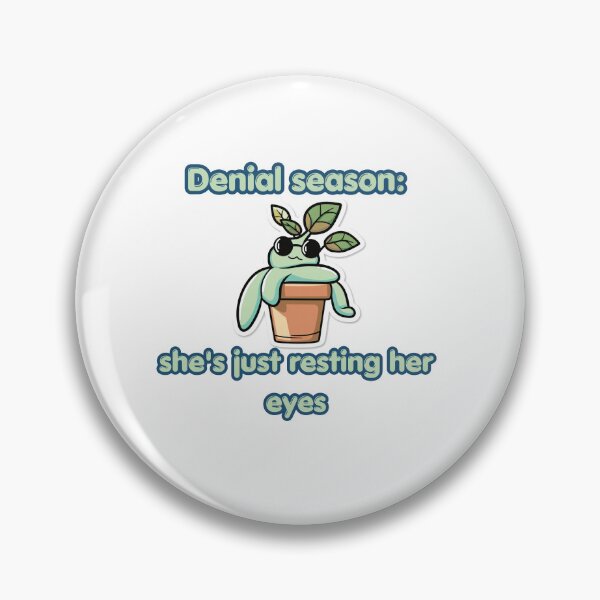Item preview, Denial Season Resting Eyes Funny Plant Design designed and sold by FashionDollQtr.