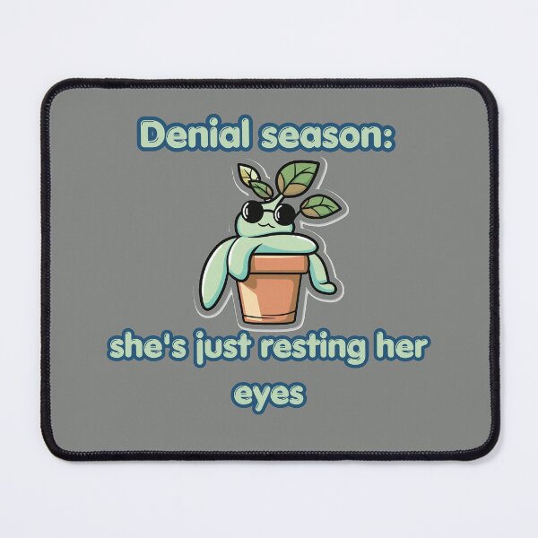 Item preview, Denial Season Resting Eyes Funny Plant Design designed and sold by FashionDollQtr.