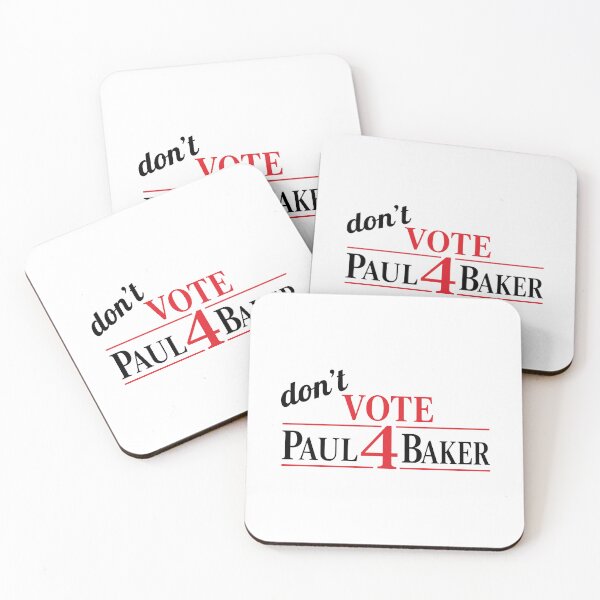 Item preview, Paul Baker - Don't Vote For Paul 4 Baker designed and sold by theandroidvivz.