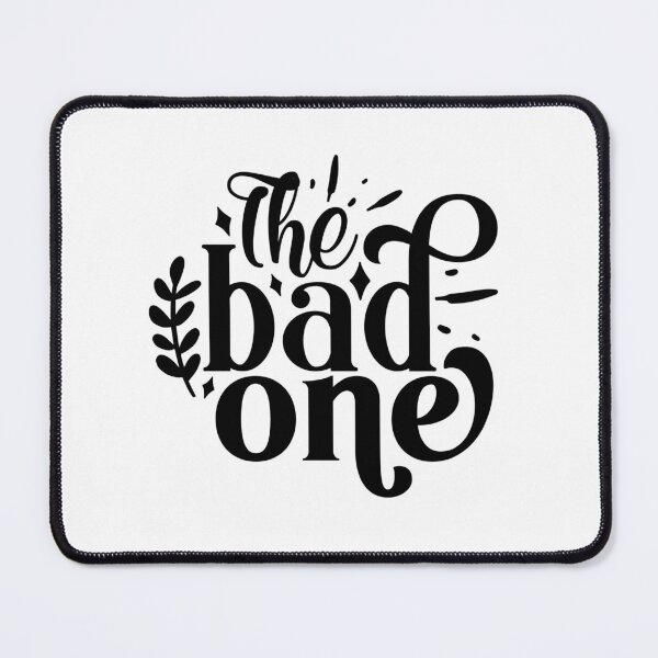 Item preview, The Bad One designed and sold by tellit24seven.