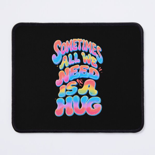 Item preview, Sometimes All We Need Is A Hug – Cute Funny Colorful Quote designed and sold by DyzioSupply.