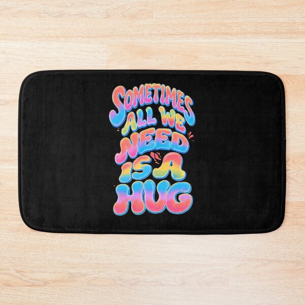 Item preview, Sometimes All We Need Is A Hug – Cute Funny Colorful Quote designed and sold by DyzioSupply.