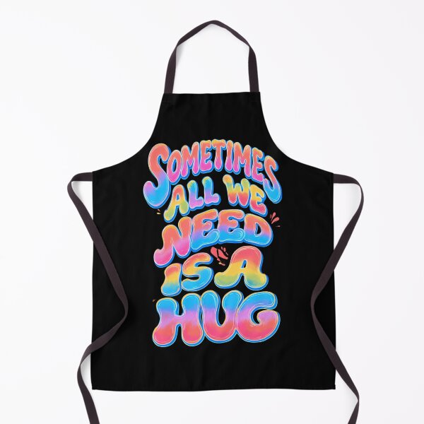 Item preview, Sometimes All We Need Is A Hug – Cute Funny Colorful Quote designed and sold by DyzioSupply.