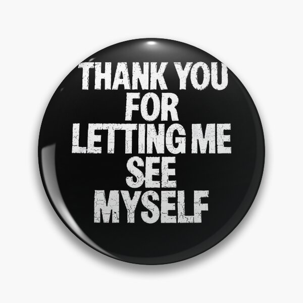 Item preview, Thank You For Letting Me See Myself designed and sold by theandroidvivz.