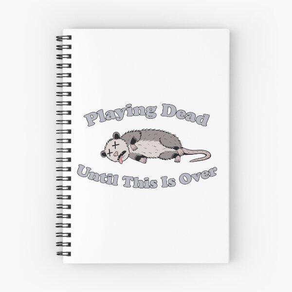 Item preview, Playing Dead Until This Is Over. funny opossum designed and sold by NPC-wear.