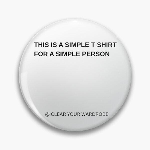 Item preview, THIS IS A SIMPLE T SHIRT FOR A SIMPLE PERSON designed and sold by ClearYourWardrobe / IsThatBrandon.