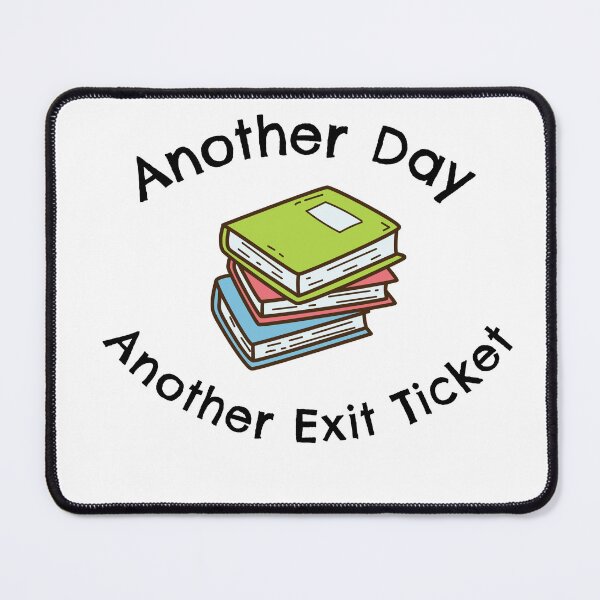 Item preview, Another Day Another Exit Ticket designed and sold by RichtonPark-T.