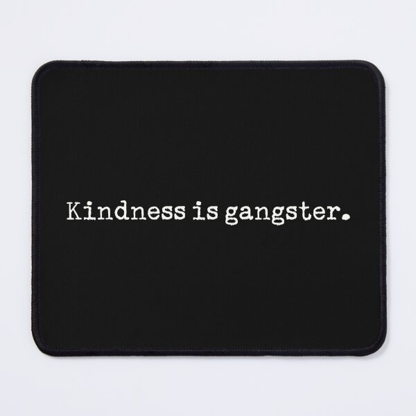 Item preview, Kindness is gangster designed and sold by a peace of heaven.