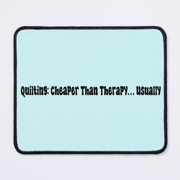 Item preview, Quilting Cheaper Than Therapy Usually Funny Quilting Design designed and sold by DT creations.