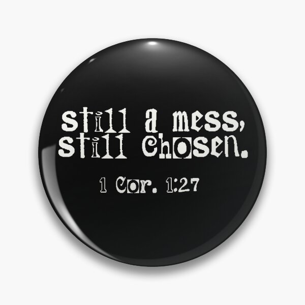 Item preview, Still a mess, still chosen. designed and sold by a peace of heaven.