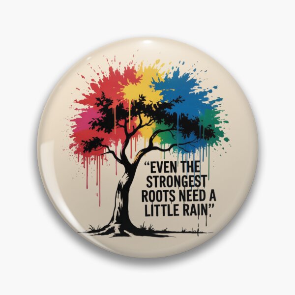 Item preview, Even the strongest roots need a little rain designed and sold by 123ks.