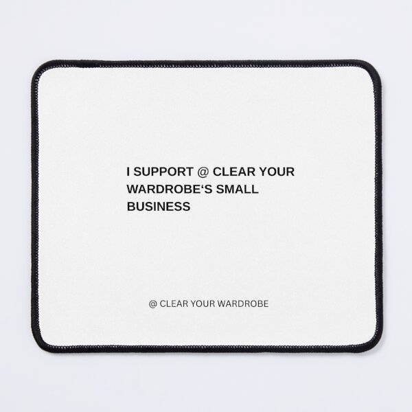 Item preview, I SUPPORT @ CLEAR YOUR WARDROBE'S SMALL BUSINESS designed and sold by ClearYourWardrobe / IsThatBrandon.