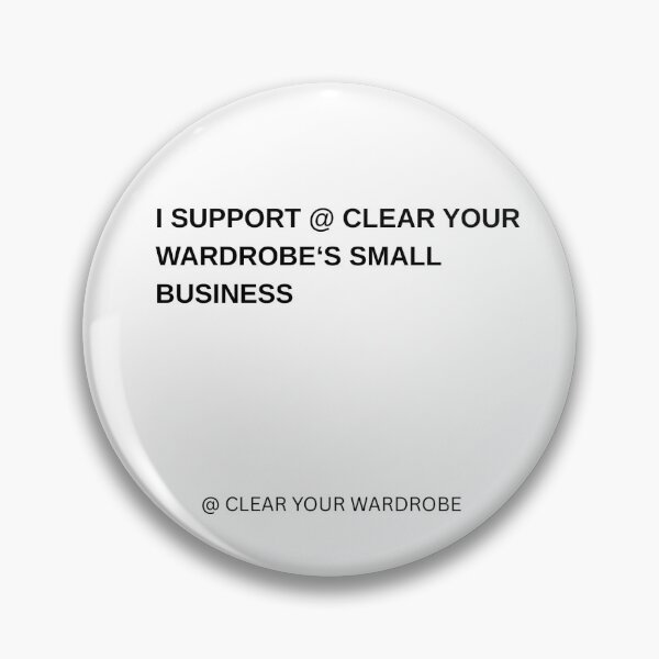 Item preview, I SUPPORT @ CLEAR YOUR WARDROBE'S SMALL BUSINESS designed and sold by ClearYourWardrobe / IsThatBrandon.