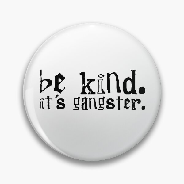 Item preview, Be kind. It's gangster. designed and sold by a peace of heaven.