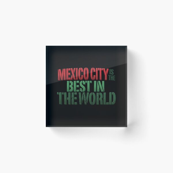 Item preview, Mexico City Is The Best In The World designed and sold by lucrfts.