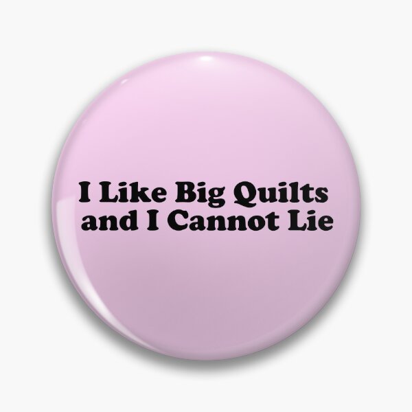 Item preview, I Like Big Quilts and I Cannot Lie Funny Quilting Design designed and sold by DT creations.