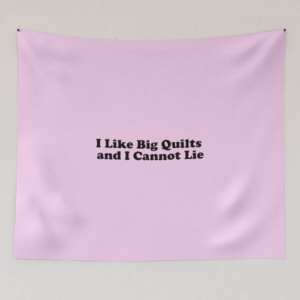 Item preview, I Like Big Quilts and I Cannot Lie Funny Quilting Design designed and sold by DT creations.