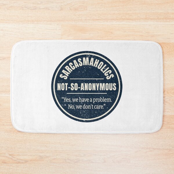 Item preview, Sarcasmaholics Not-So-Anonymous – Yes, We Have a Problem designed and sold by GEEK-FACTORY-EU.