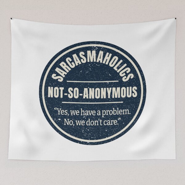 Item preview, Sarcasmaholics Not-So-Anonymous – Yes, We Have a Problem designed and sold by GEEK-FACTORY-EU.