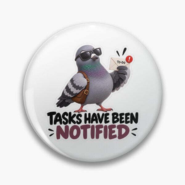 Item preview, Tasks Have Been Notified – Funny Pigeon Work Humor Sticker designed and sold by biomood.