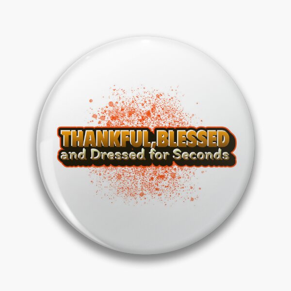 Item preview, Thankful, Blessed and dressed for seconds designed and sold by CreationsbYKz.