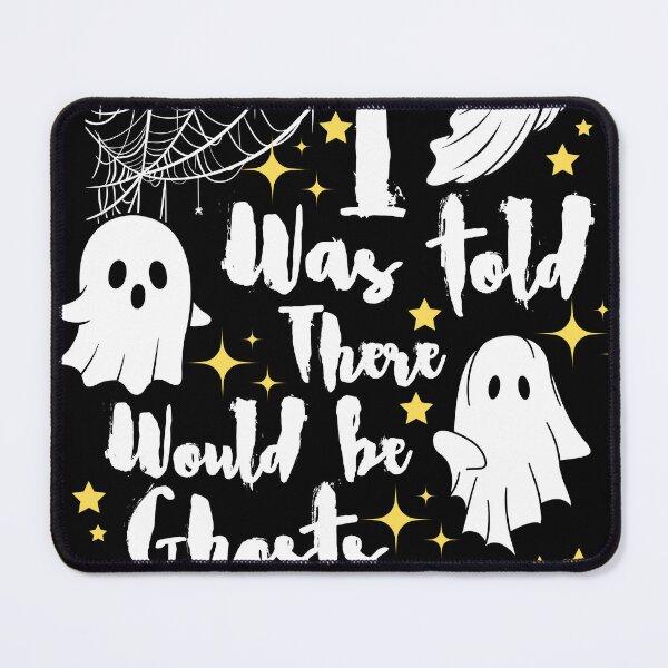 Item preview, Halloween I Was Told There Would Be Ghosts Cute designed and sold by KashaDesign.