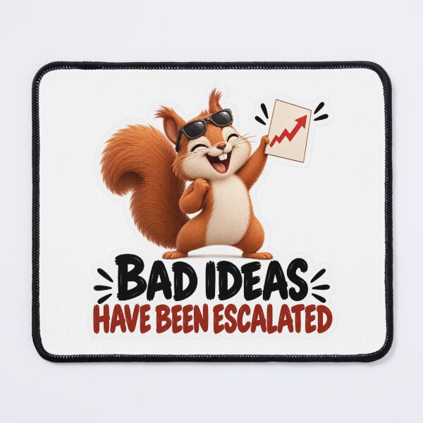 Item preview, Bad Ideas Have Been Escalated – Funny Squirrel Work Humor Sticker designed and sold by biomood.